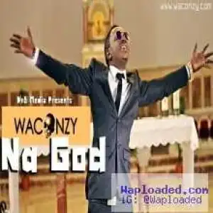 Waconzy - Na God